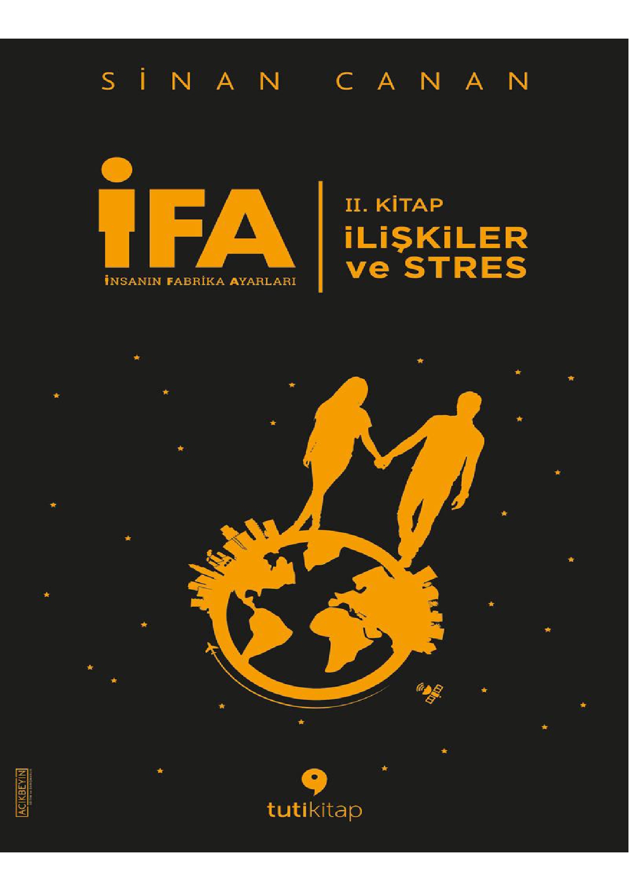 İnsanın Fabrika Ayarları 2: İlişkiler ve Stres - Sinan Canan