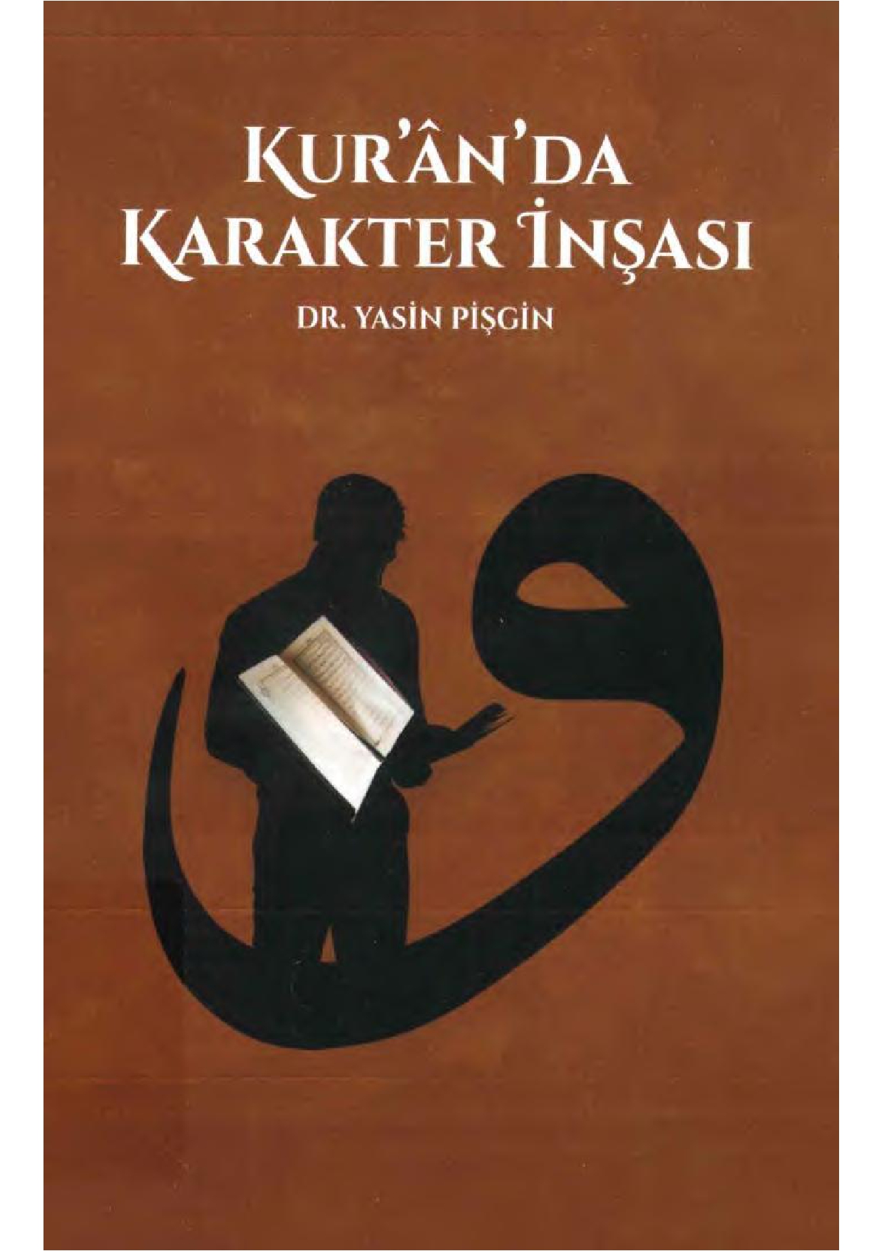 Kur'an'da Karakter İnşası - Dr. Yasin Pişgin