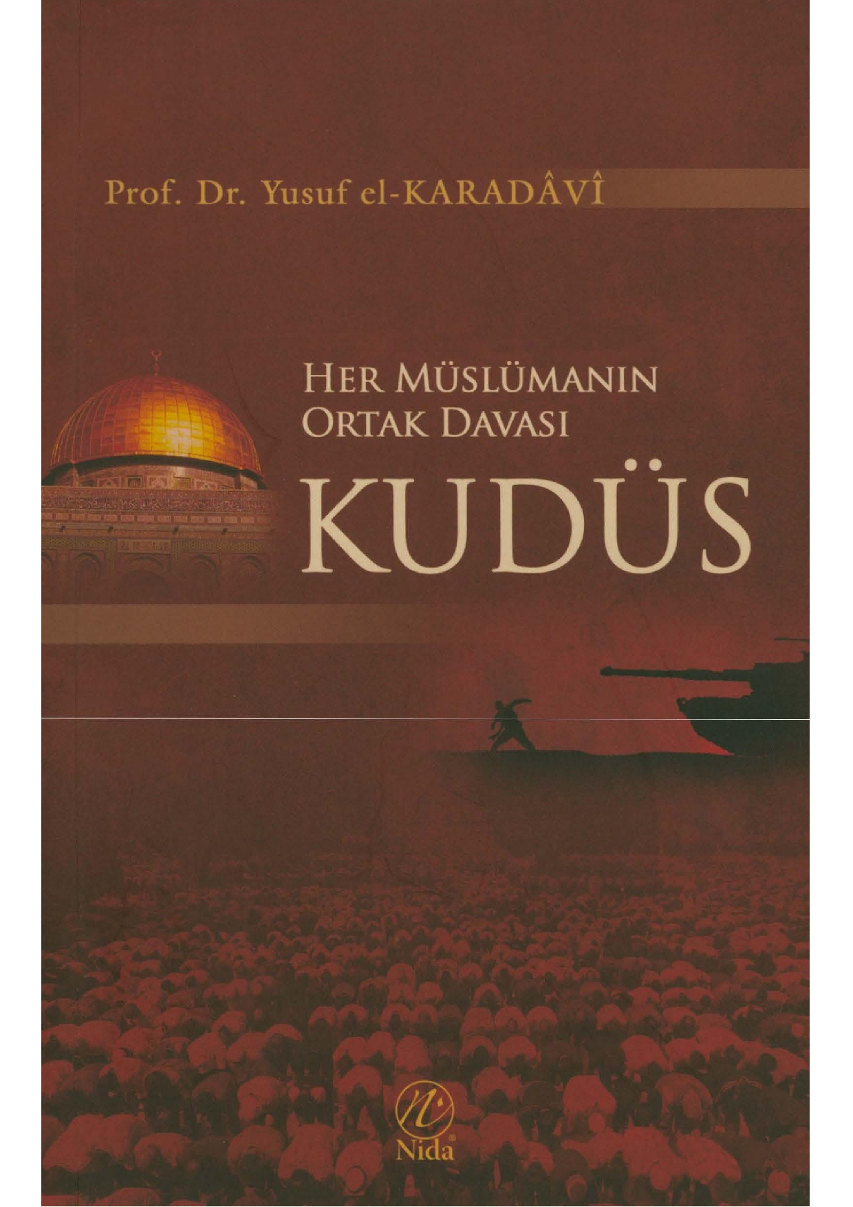 Her Müslümanın Ortak Davası Kudüs - Prof.Dr. Yusuf el-Karadavi